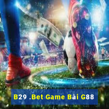 B29 .Bet Game Bài G88