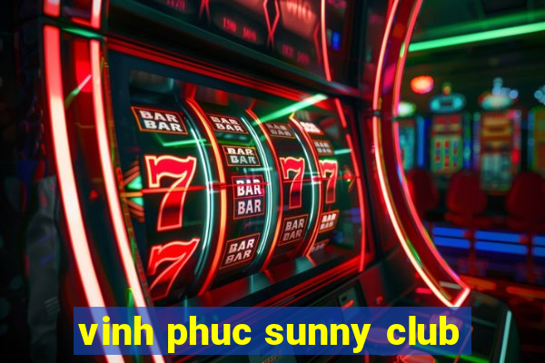 vinh phuc sunny club