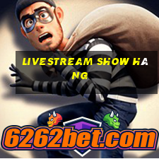 livestream show hàng