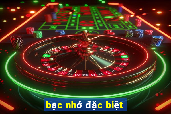 bạc nhớ đặc biệt