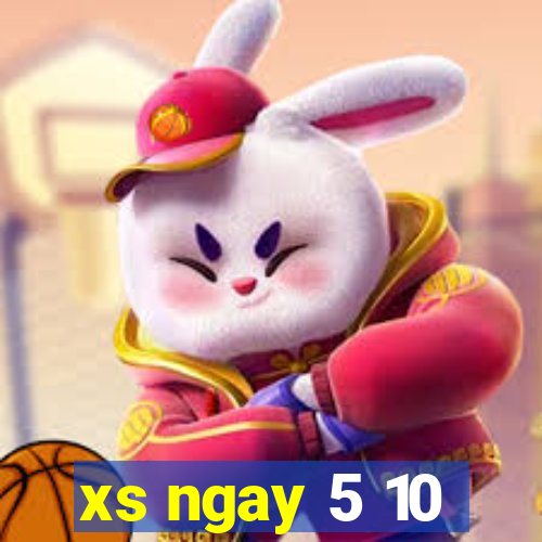 xs ngay 5 10