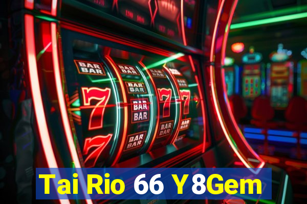 Tai Rio 66 Y8Gem