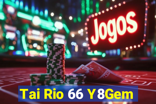 Tai Rio 66 Y8Gem