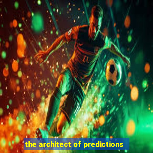 the architect of predictions