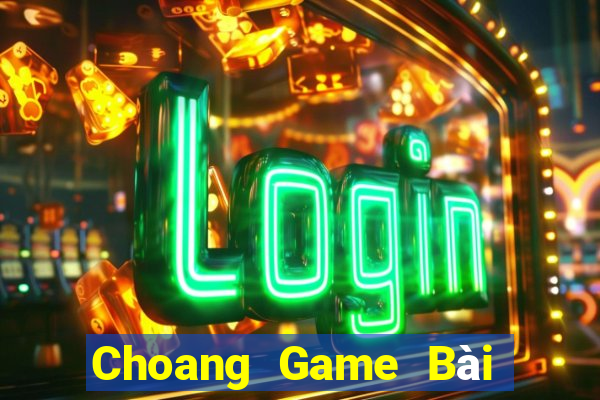 Choang Game Bài Bốc Club