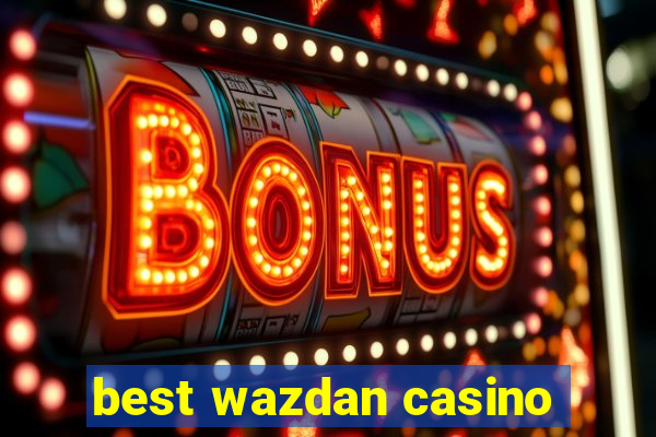 best wazdan casino