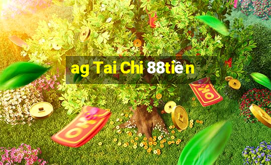 ag Tai Chi 88tiền