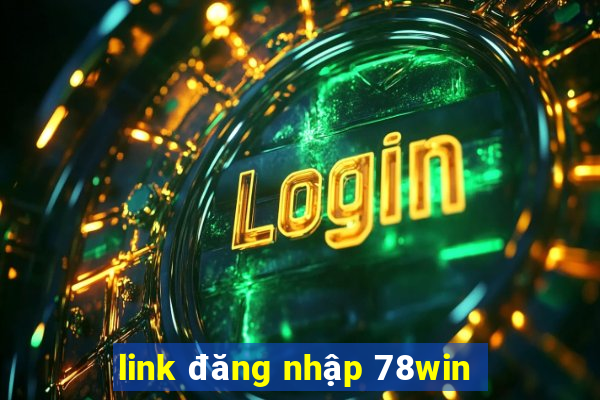 link đăng nhập 78win