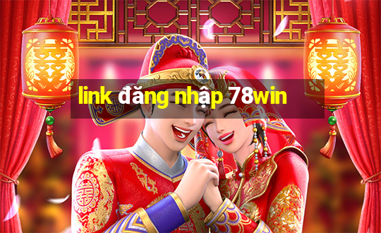 link đăng nhập 78win