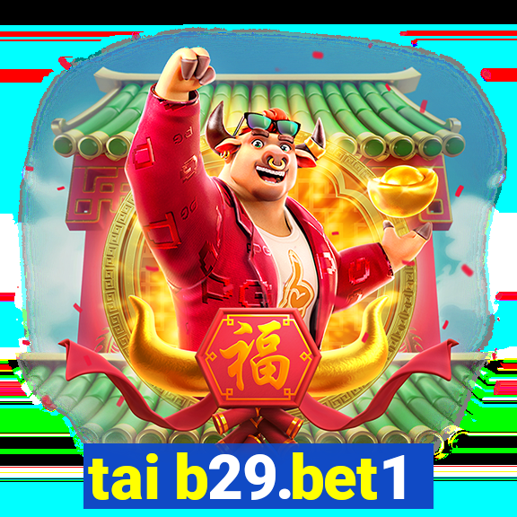 tai b29.bet1