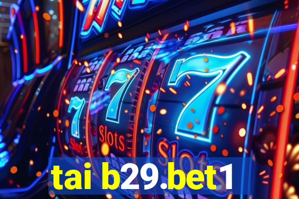 tai b29.bet1