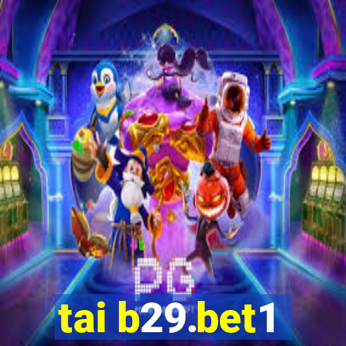 tai b29.bet1