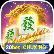 20bet CHUXING ĐĂNG NHẬP CHUXING