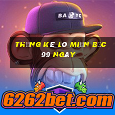 thống kê lô miền bắc 99 ngày