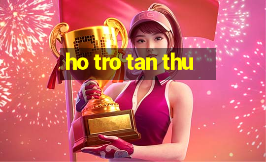 ho tro tan thu