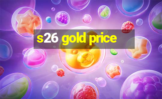 s26 gold price