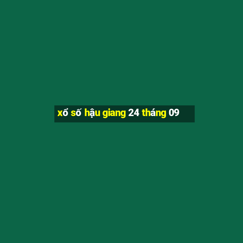 xổ số hậu giang 24 tháng 09