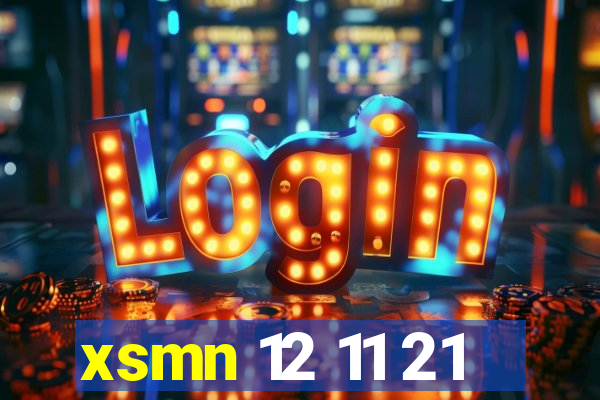 xsmn 12 11 21