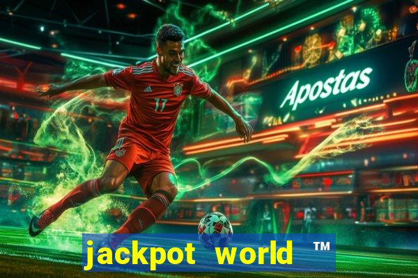 jackpot world ™ slots casino