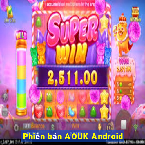 Phiên bản AOUK Android