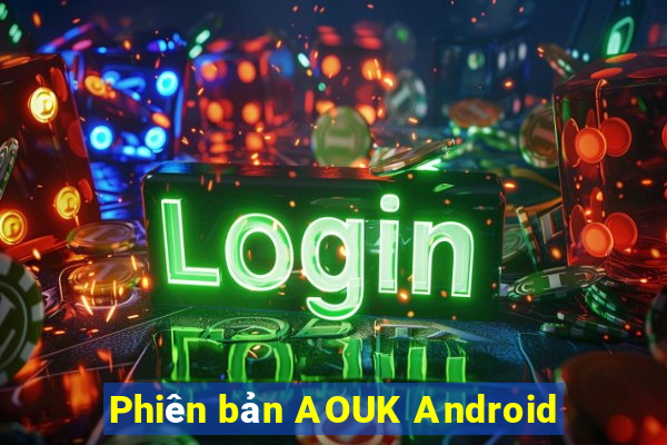 Phiên bản AOUK Android