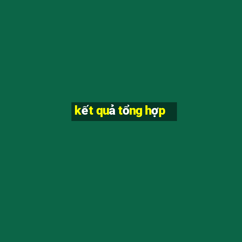 kết quả tổng hợp