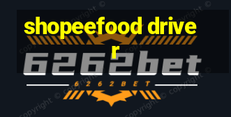 shopeefood driver