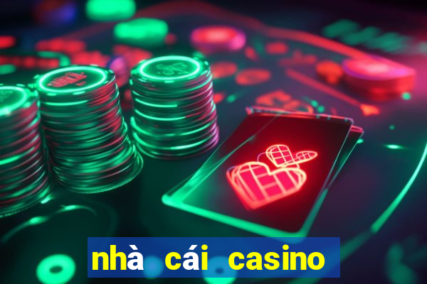 nhà cái casino uy tín