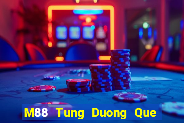 M88 Tung Duong Que Yau game bài