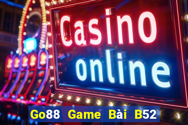 Go88 Game Bài B52 Đổi Thưởng 2021