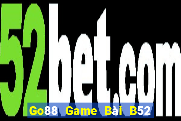 Go88 Game Bài B52 Đổi Thưởng 2021