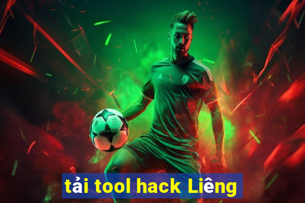 tải tool hack Liêng