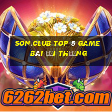 Son.Club Top 5 Game Bài Đổi Thưởng