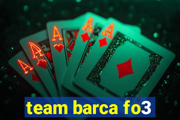 team barca fo3