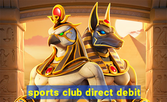 sports club direct debit