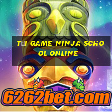 tải game ninja school online