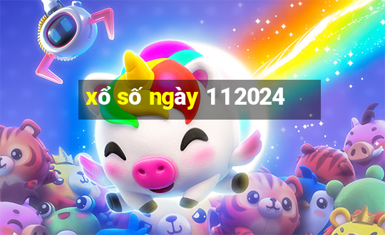 xo so ngay 1 1 2024