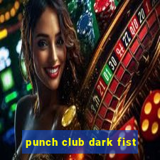 punch club dark fist