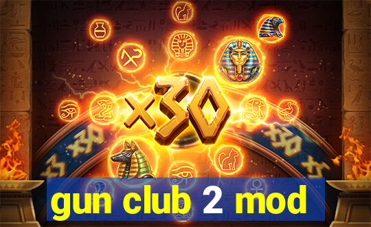 gun club 2 mod