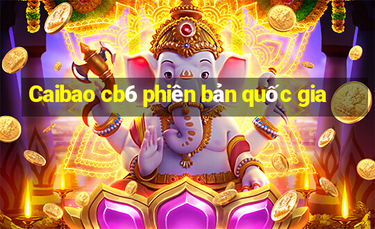 Caibao cb6 phiên bản quốc gia