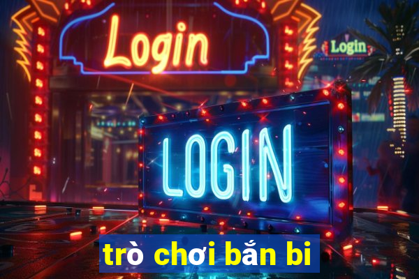 trò chơi bắn bi