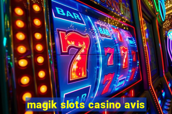 magik slots casino avis