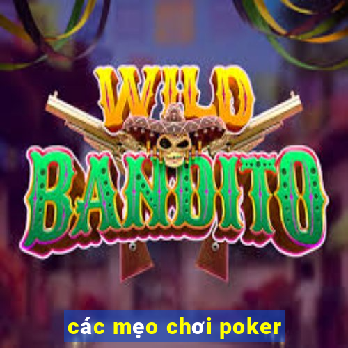 các mẹo chơi poker