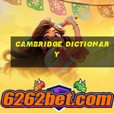 Cambridge Dictionary