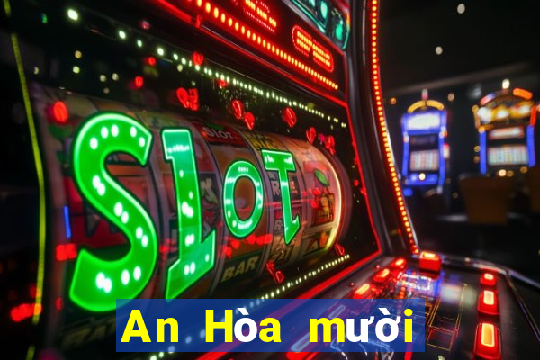 An Hòa mười lăm tờ chạy nhanh