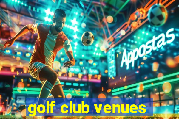 golf club venues