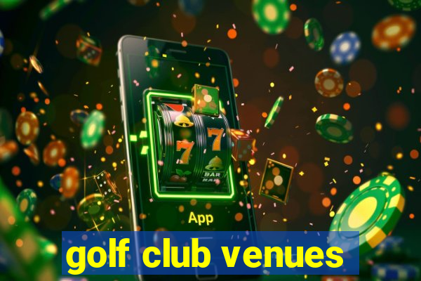 golf club venues