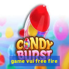 game vui free fire