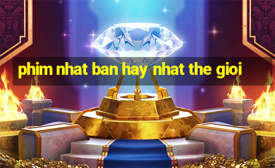 phim nhat ban hay nhat the gioi