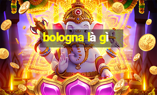 bologna là gì